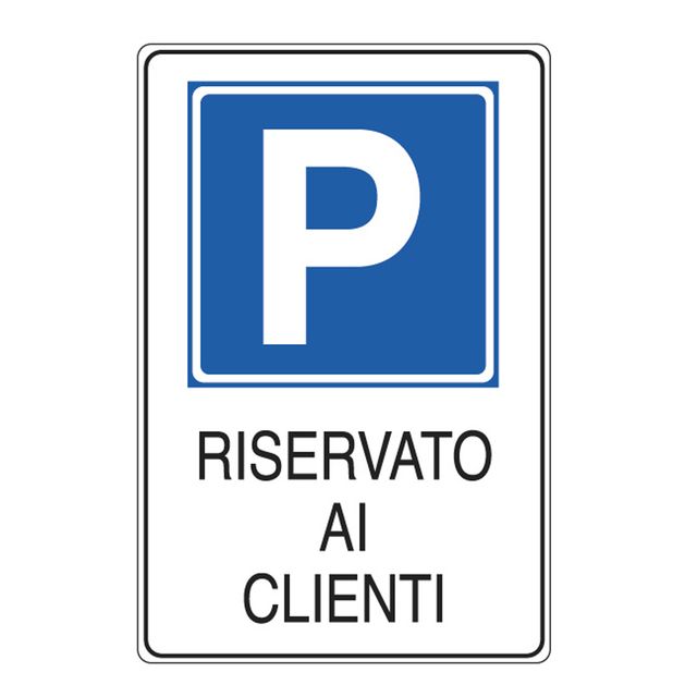 Cartello segnalatore - 20x30 cm - PARCHEGGIO RISERVATO AI CLIENTI - alluminio -…