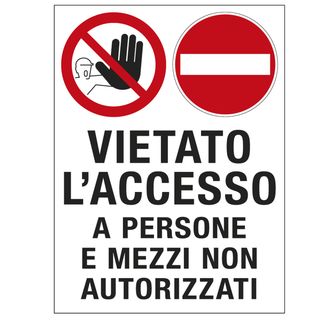 Cartello segnalatore - 50x67 cm - VIETATO L'ACCESSO A PERSONE E MEZZI NON AUTOR…